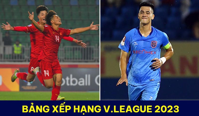 Cập nhật bảng xếp hạng v-league Việt Nam mùa giải mới nhất 2023